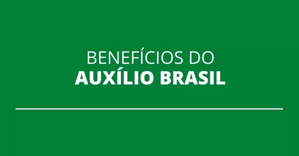 Quais são os benefícios do Auxílio Brasil