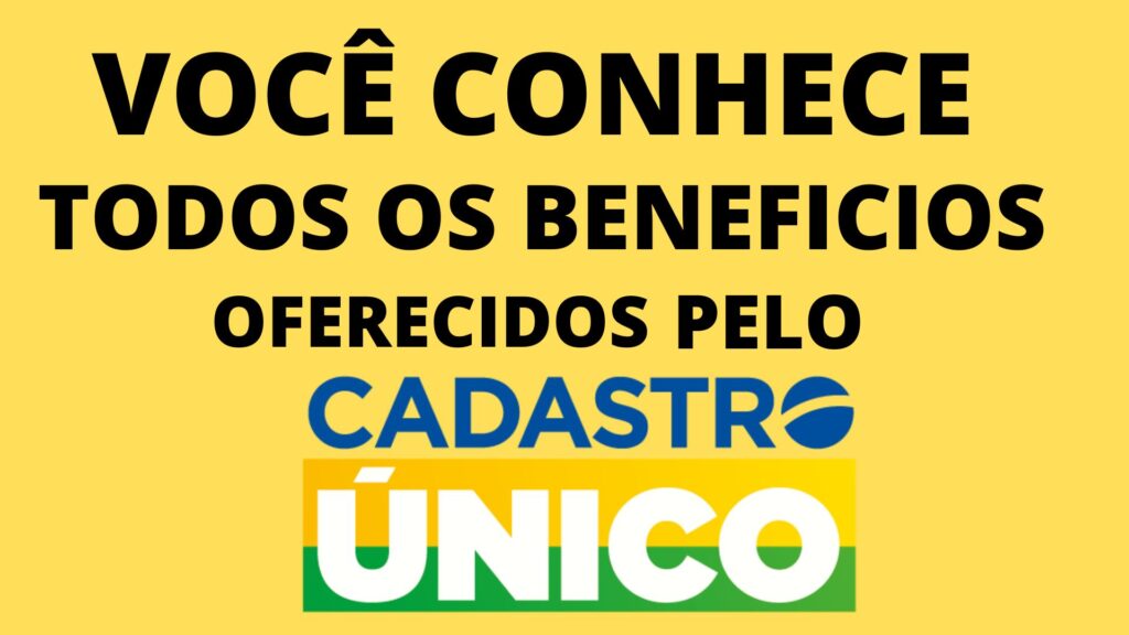 Você conhece todos os 26 benefícios oferecidos pelo Cadastro Único?