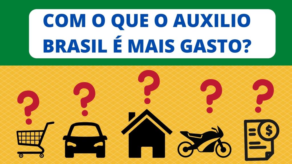 Com o que o Auxilio Brasil é mais gasto?