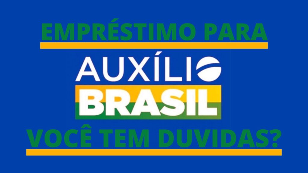 Empréstimo para Auxilio Brasil. Você tem duvidas?