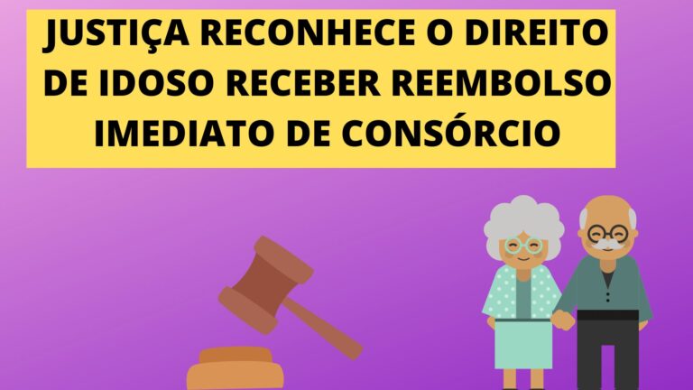Justiça reconhece o direito de idoso receber reembolso imediato de consórcio