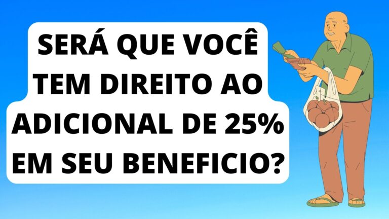 Será que você tem direito ao adicional de 25% em seu beneficio?