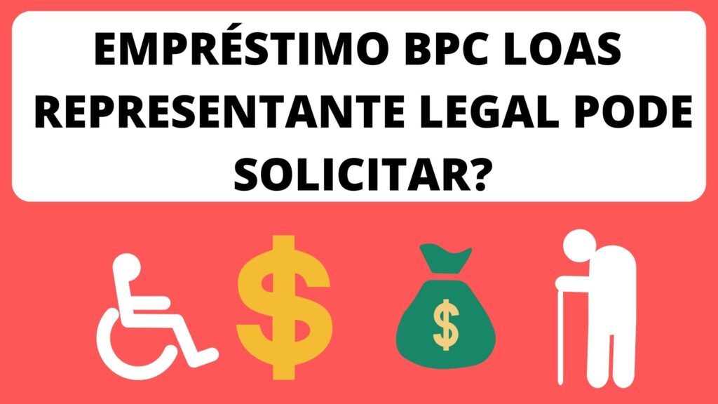 Empréstimo Bpc Loas Representante Legal Pode Solicitar Blog Manual Do Idoso 5867