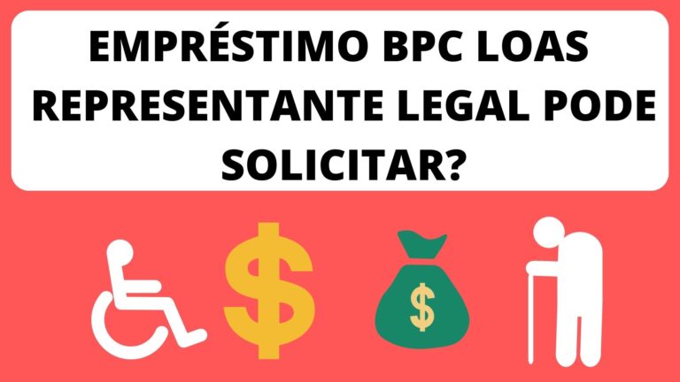 Empréstimo bpc loas representante legal pode solicitar?