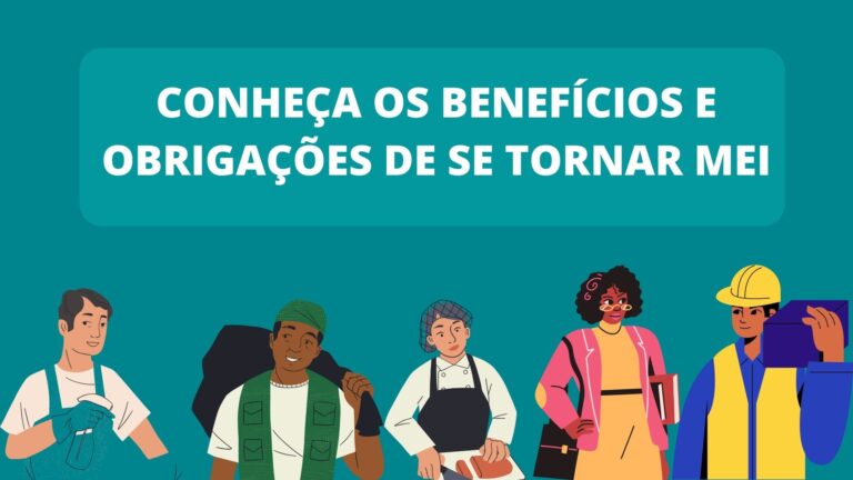Conheça os benefícios e obrigações de se tornar MEI