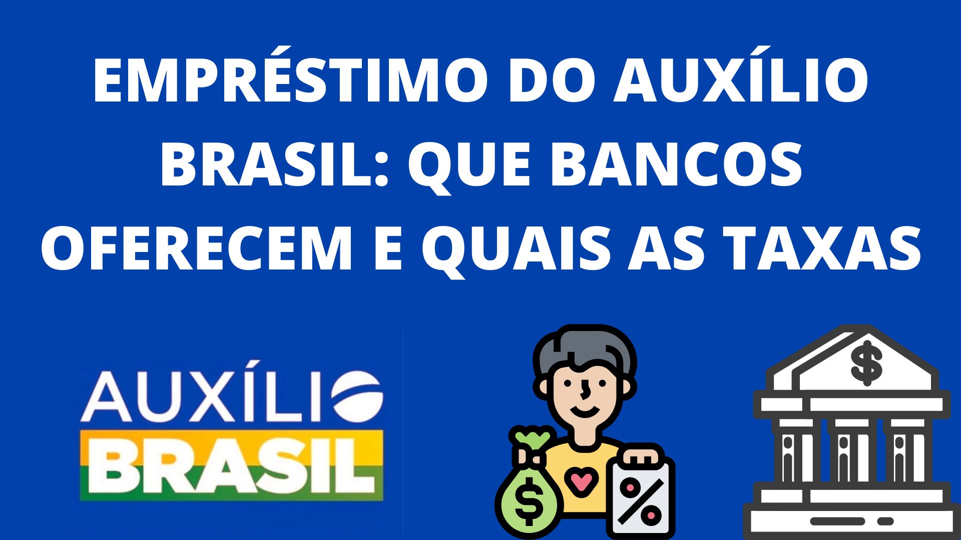 Empréstimo do Auxílio Brasil: Que bancos oferecem e quais as taxas ...