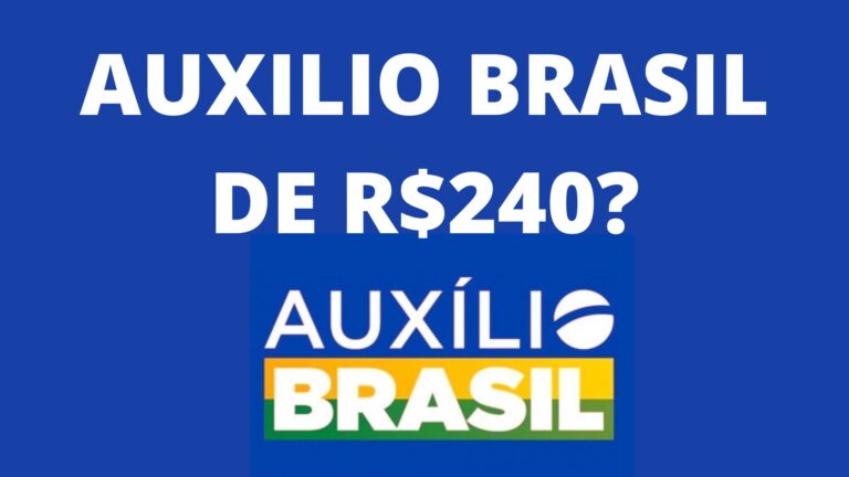 Auxílio Brasil de R$ 240?