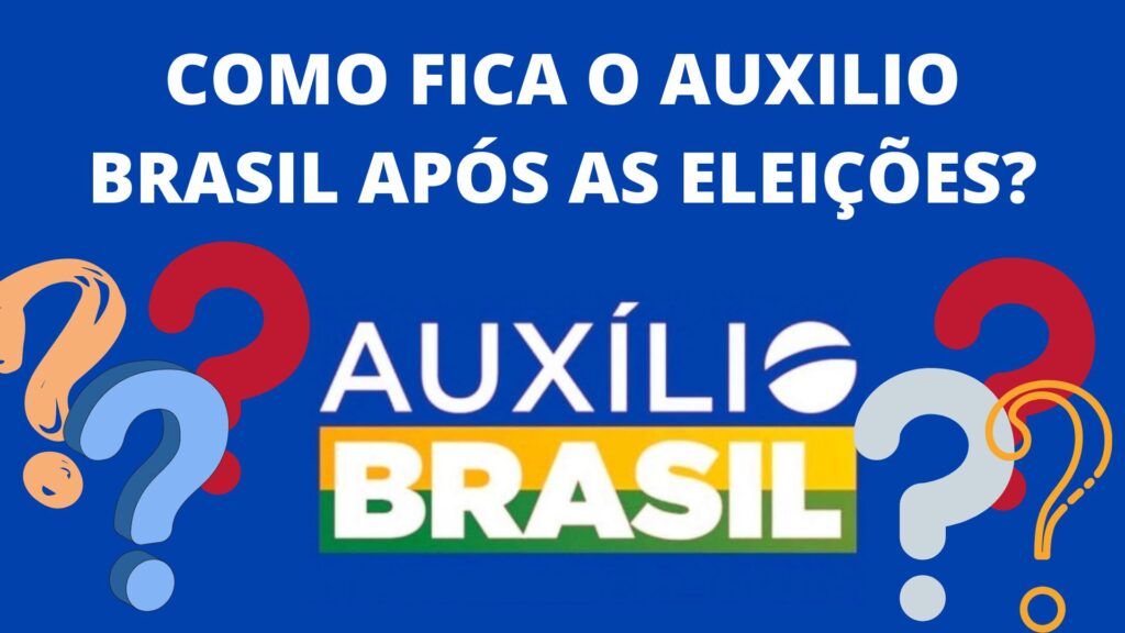 COMO FICA O AUXILIO BRASIL APÓS AS ELEIÇÕES?