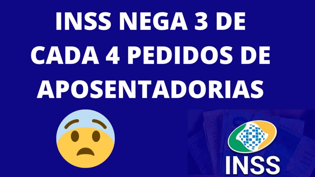 INSS nega 3 de cada 4 pedidos de aposentadorias