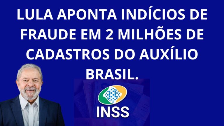 Lula aponta indícios de fraude em 2 milhões de cadastros do Auxílio Brasil.