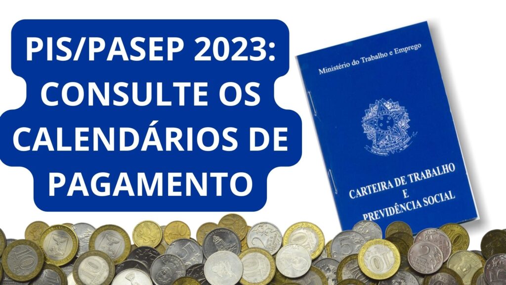 PIS/PASEP 2023: consulte os calendários de pagamento