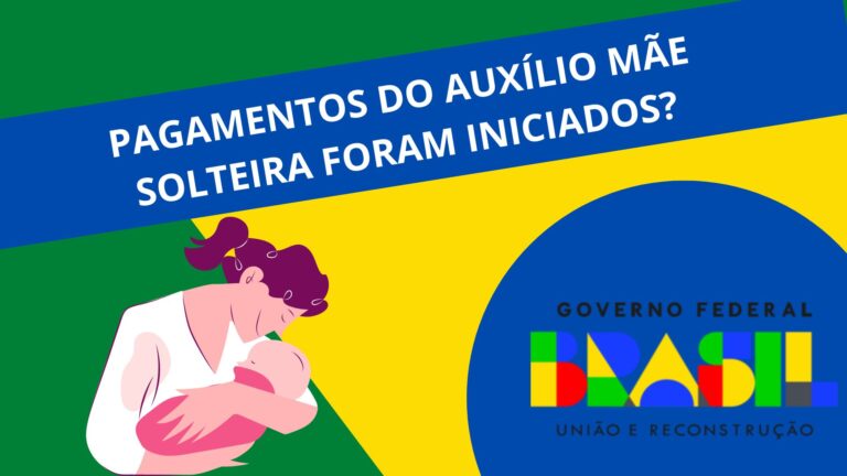 Pagamentos do auxílio mãe solteira foram iniciados?