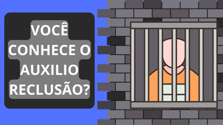 Você conhece o auxilio reclusão?