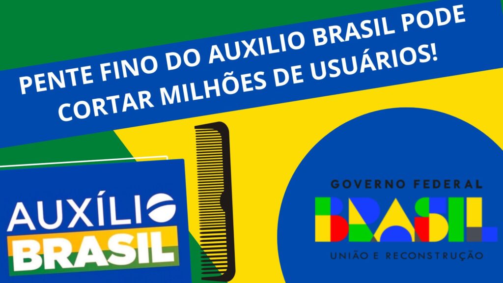 Pente Fino do Auxilio Brasil pode cortar Milhões de usuários!