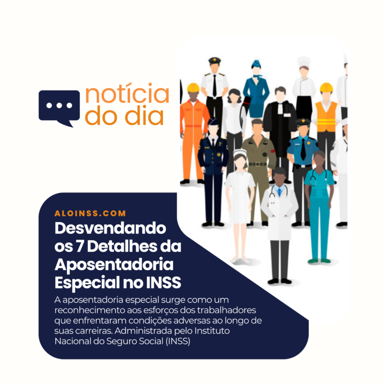 Desvendando os 7 Detalhes da Aposentadoria Especial no INSS